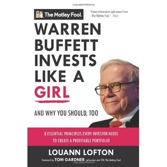 

Warren Buffett Invests Like a Girl: And Why You Should, Too The Motley