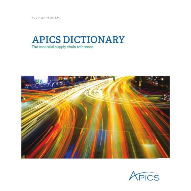 

APICS Dictionary, Twelfth Edition John H. Blackstone Jr., Ph.D.,