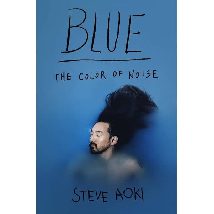 

Blue: The Color of Noise Steve Aoki; Daniel Paisner 2019 St.