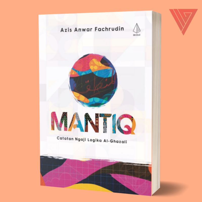 Iyig - Buku Mantiq Catatan Ngaji Logika Al Ghazali/Logika Al Ghazali/Ilmu Logika/Pengantar Logika