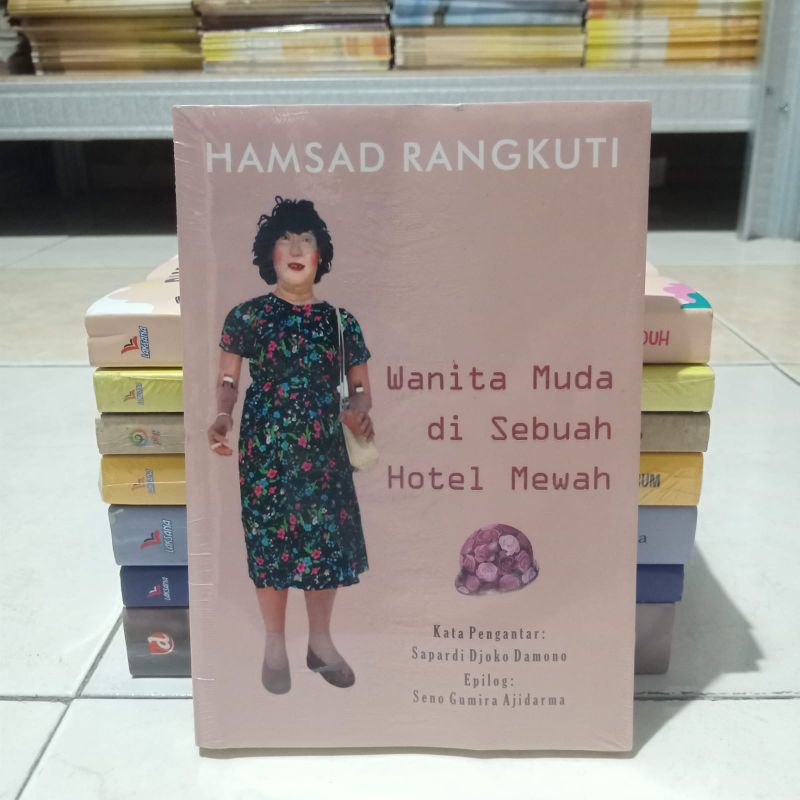 NOVEL SASTRA // WANITA MUDA DI SEBUAH HOTEL MEWAH _ HAMSAD RANGKUTI // KUMPULAN CERPEN