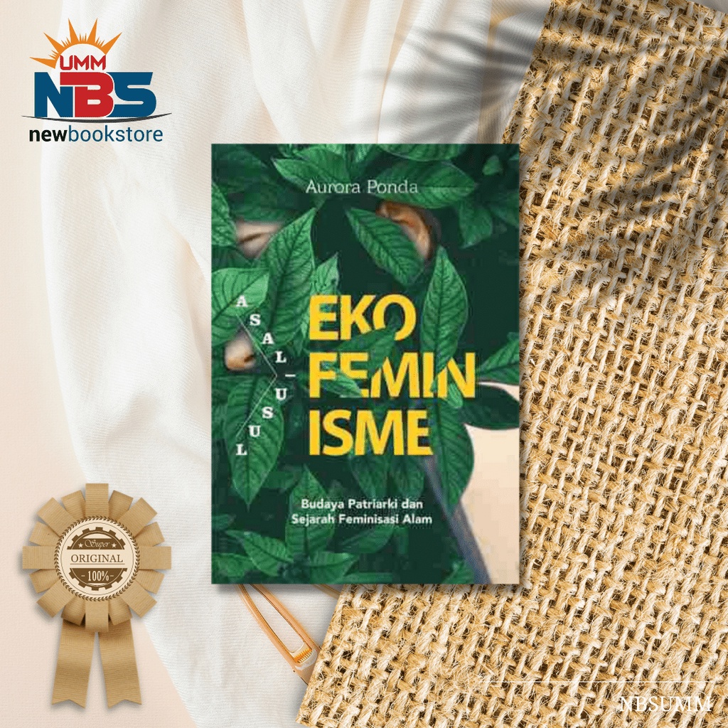 Asal-Usul Ekofeminisme : Budaya Patriarki dan Sejarah Feminisasi Alam - Aurora Ponda