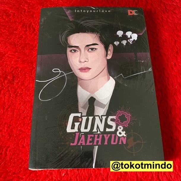 Novel GUNS & JAEHYUN (Intoyourlove)