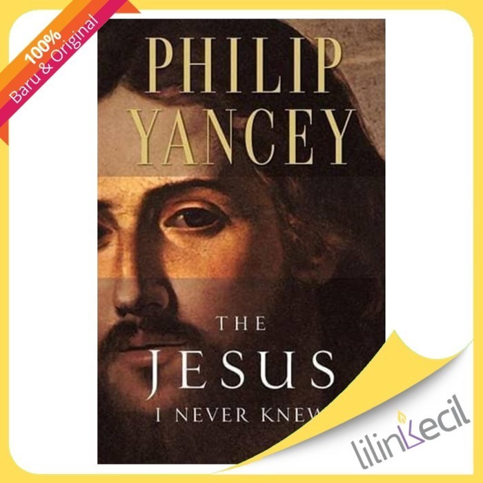

[Baru] The Jesus I Never Knew Philip Yancey Diskon