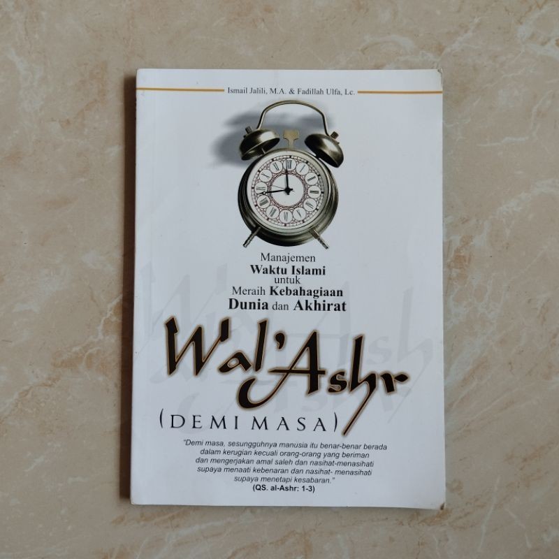 Manajemen Waktu Islami untuk Meraih Kebahagiaan Dunia dan Akhirat Wal 'Ashr (Demi Masa)