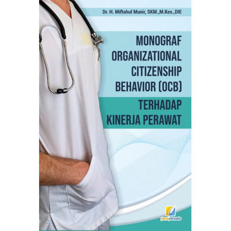 

(PID446) Monograf Organizational Citizenship Behavior (OCB) terhadap Kinerja Perawat