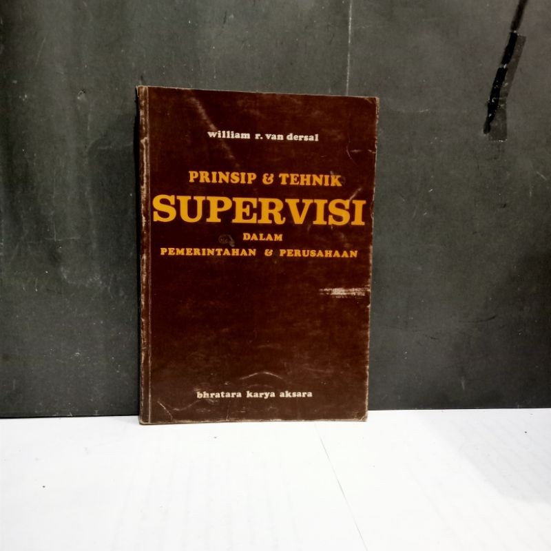 

Buku Prinsip & Tehnik Supervisi Dalam Pemerintahan & Perusahaan - William R. Van Dersal