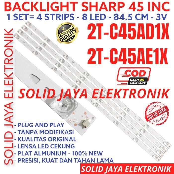 BACKLIGHT TV LED SHARP 45 INC 2T C45AD1X C45AE1X LAMPU C45 BL 8K 3V