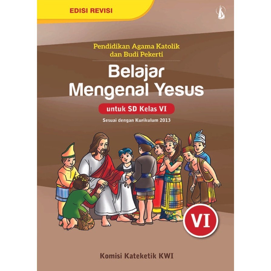 Pendidikan Agama Kristen & Budi Pekerti Belajar Mengenal Yesus Kurikulum 13 SD Kelas 6