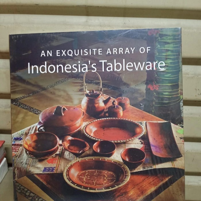 

An Exquisite Array Of Indonesia Tableware - Buku Keramik Kuno