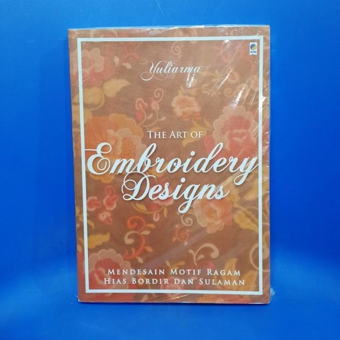 

Buku The Art Of Embroidery Designs Bordir Dan Sulaman Yuliarma