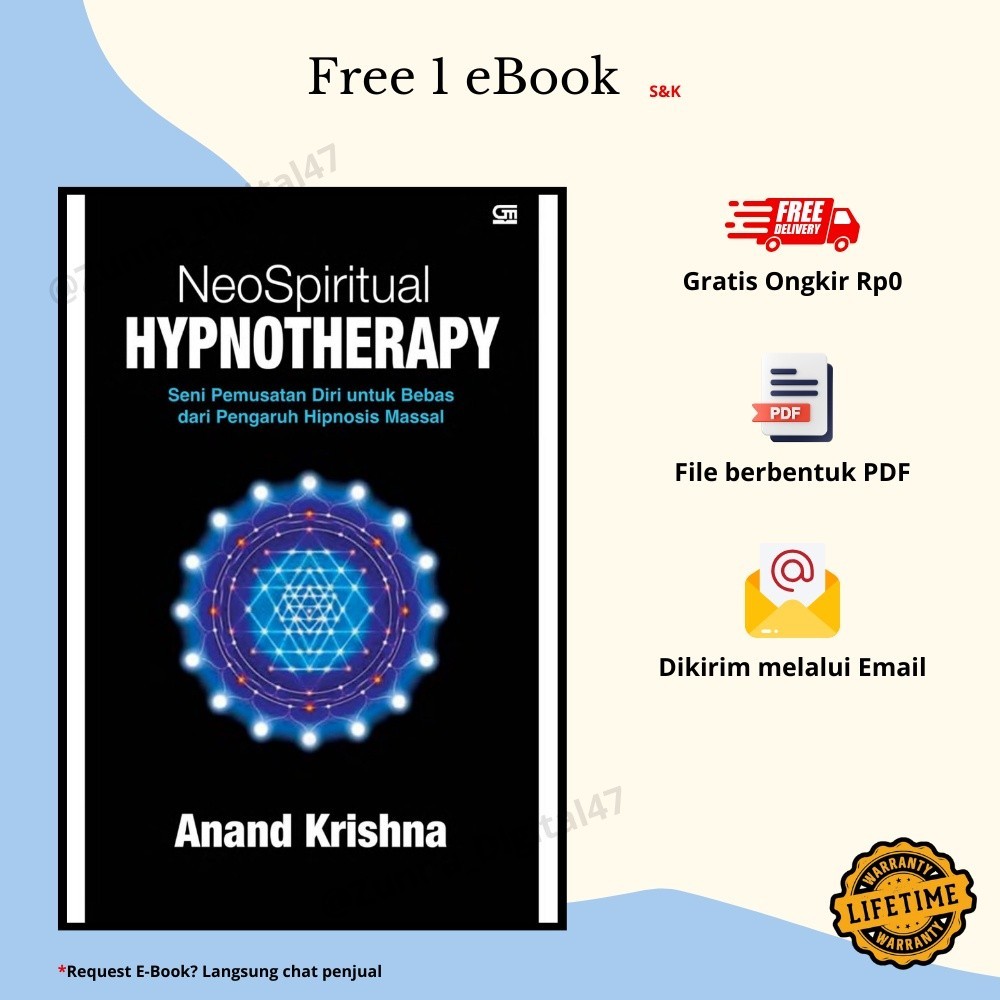 

565. NeoSpritual Hypnotherapy Seni Pemusatan Diri untuk Bebas dari Pengaruh Hipnosis Massal by Anand Krishna - [EBOOK]