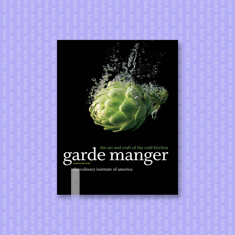 

Garde Manger The Art & Craft of the Cold K - The Culinary Institute of America