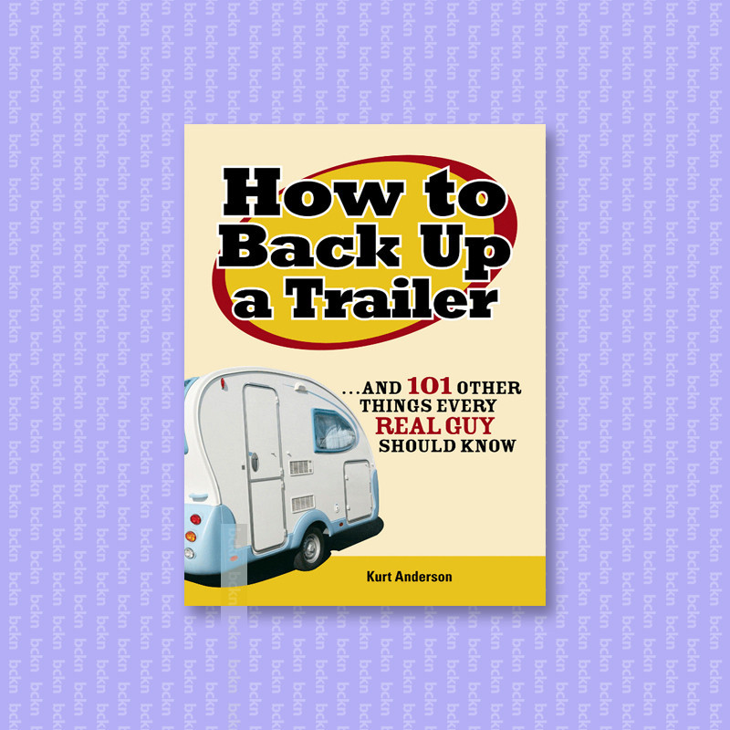 

How to Back Up a Trailer - Kurt Anderson