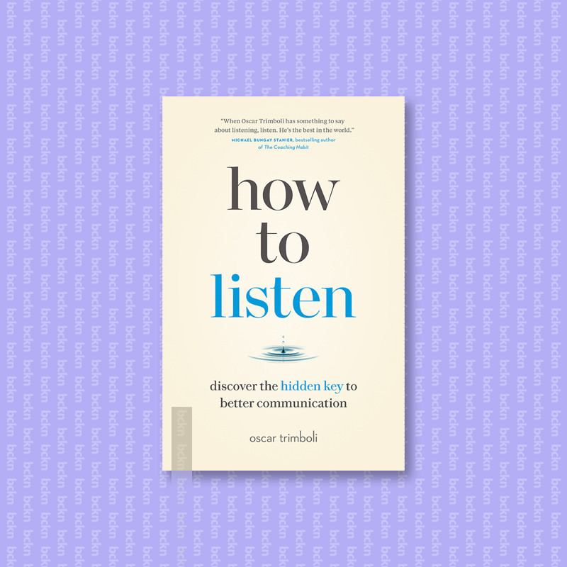 

How to Listen - Discover the Hidden Key to - Oscar Trimboli