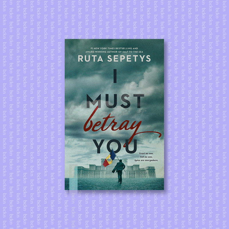 

I Must Betray You - Ruta Sepetys