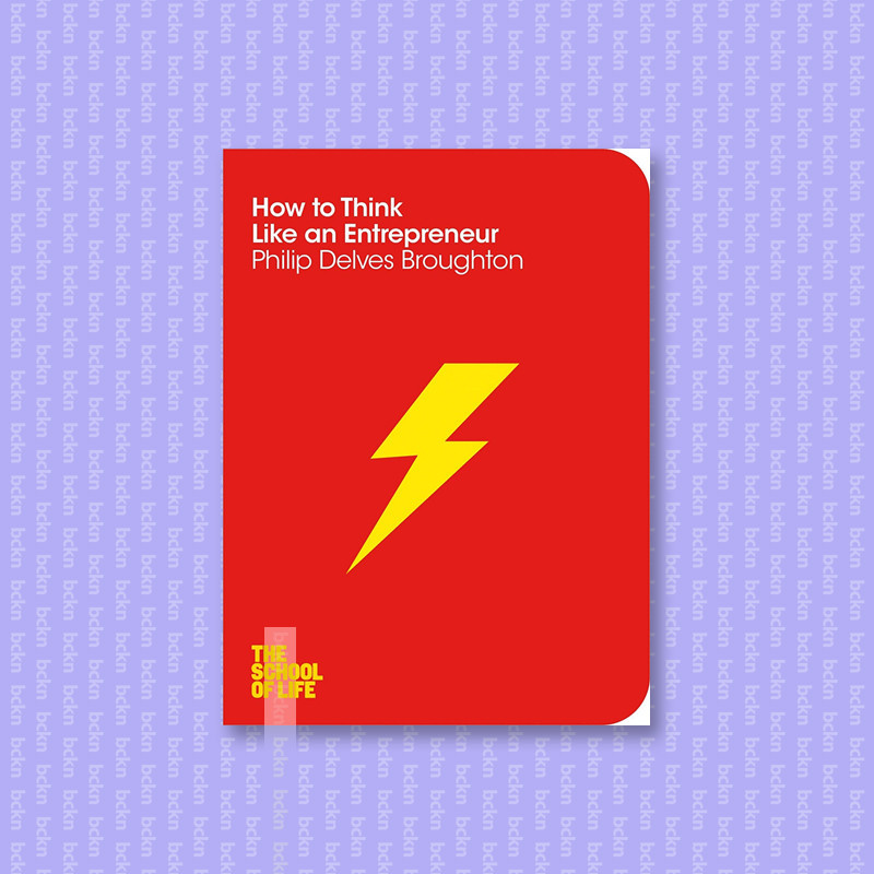 

How to Think Like an Entrepreneur - The School Of Life