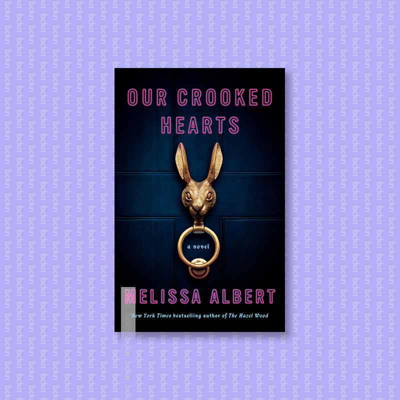 

Our Crooked Hearts - Melissa Albert