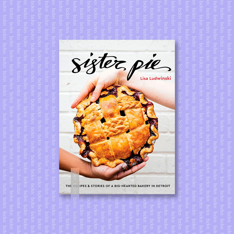 

Sister Pie - The Recipes and Stories of a B - Lisa Ludwinski