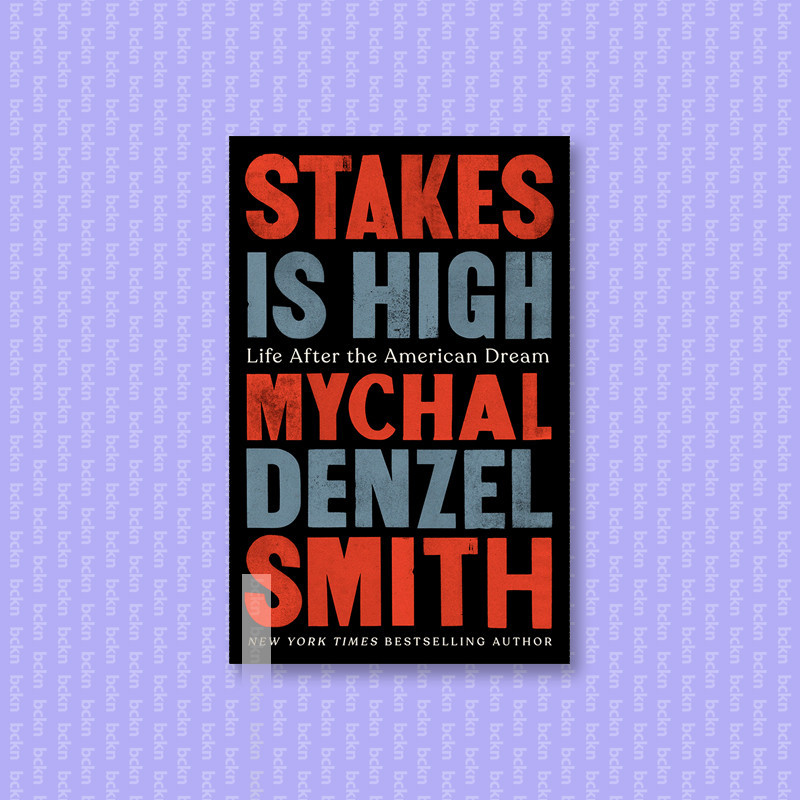 

Stakes Is High - Mychal Denzel Smith