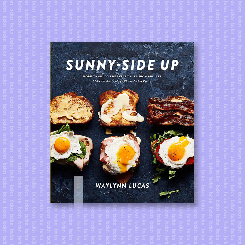 

Sunny Side Up - More Than 100 Breakfast & B - Waylynn Lucas