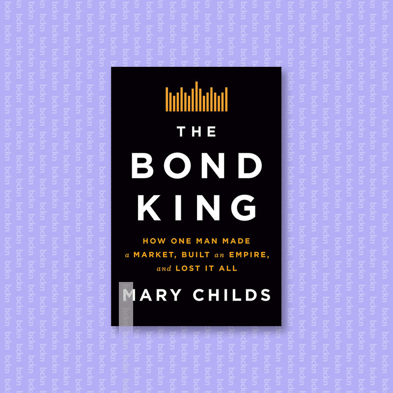 

The Bond King - Mary Childs