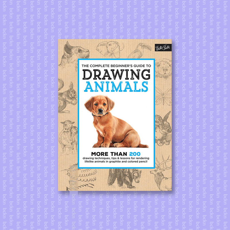 

The Complete Beginner's Guide to Drawing A - Walter Foster Creative Team