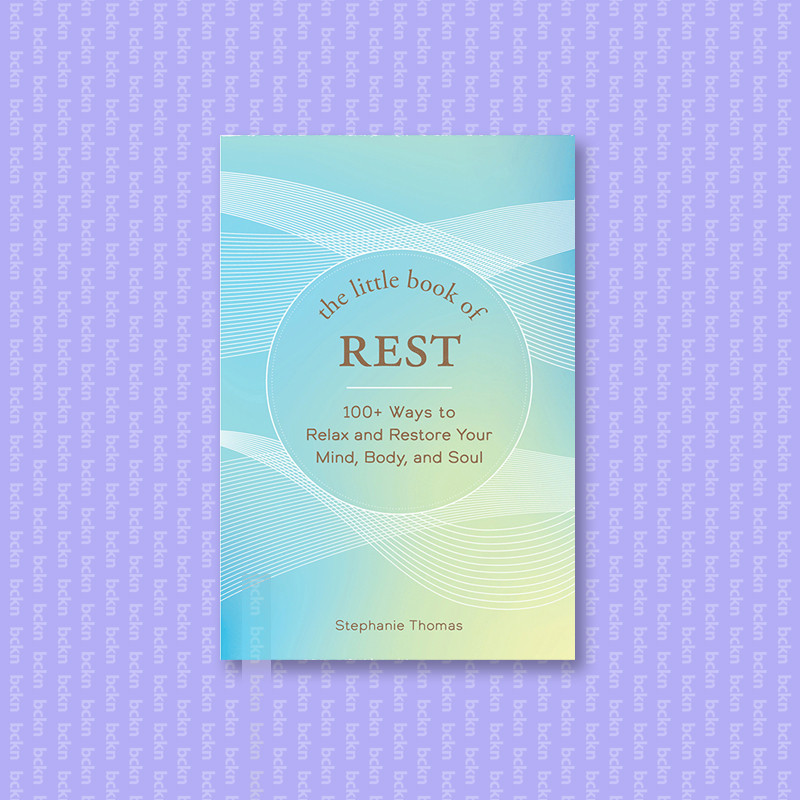 

The Little Book of Rest - 100 - Ways to Rela - Stephanie Thomas