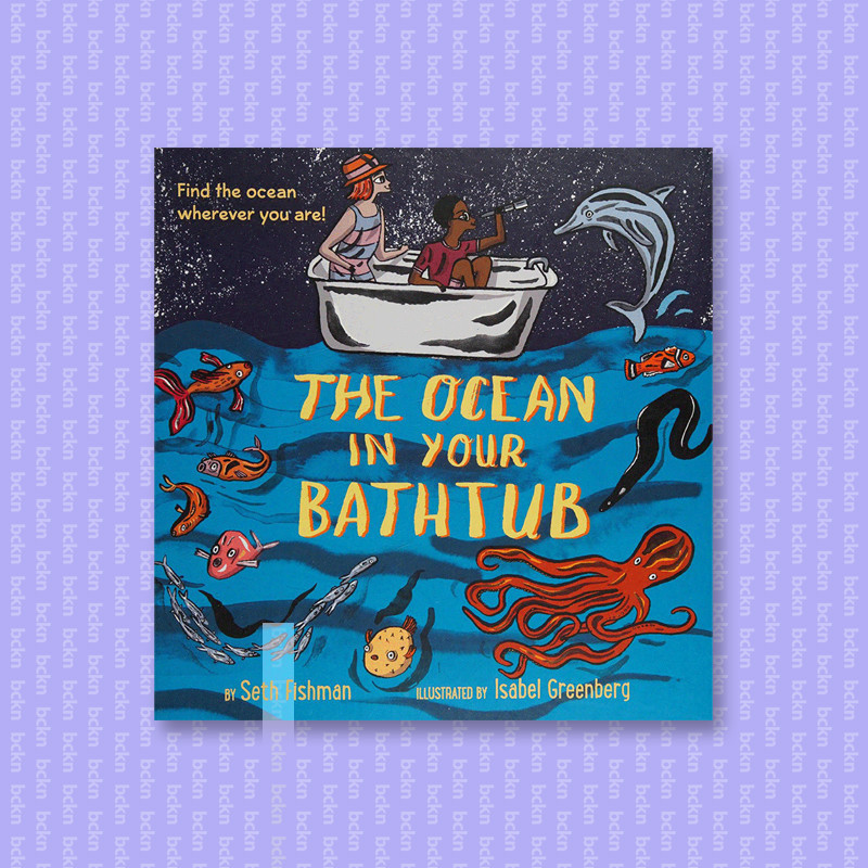 

The ocean in your bathtub - Seth Fishman