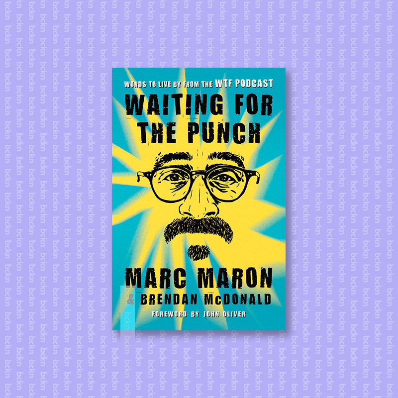 

Waiting for the Punch - Words to Live by Fr - Marc Maron