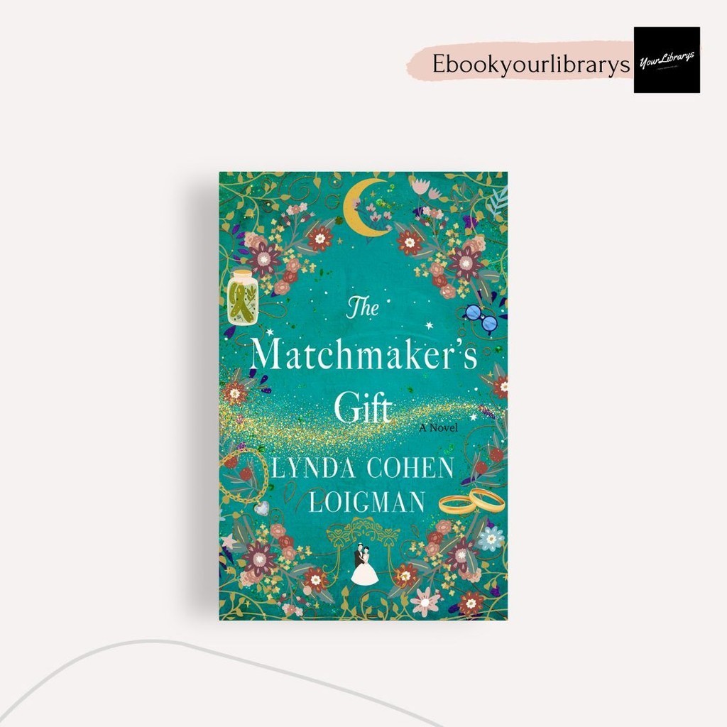 

The Matchmaker's Gift ; Lynda Cohen Loigman