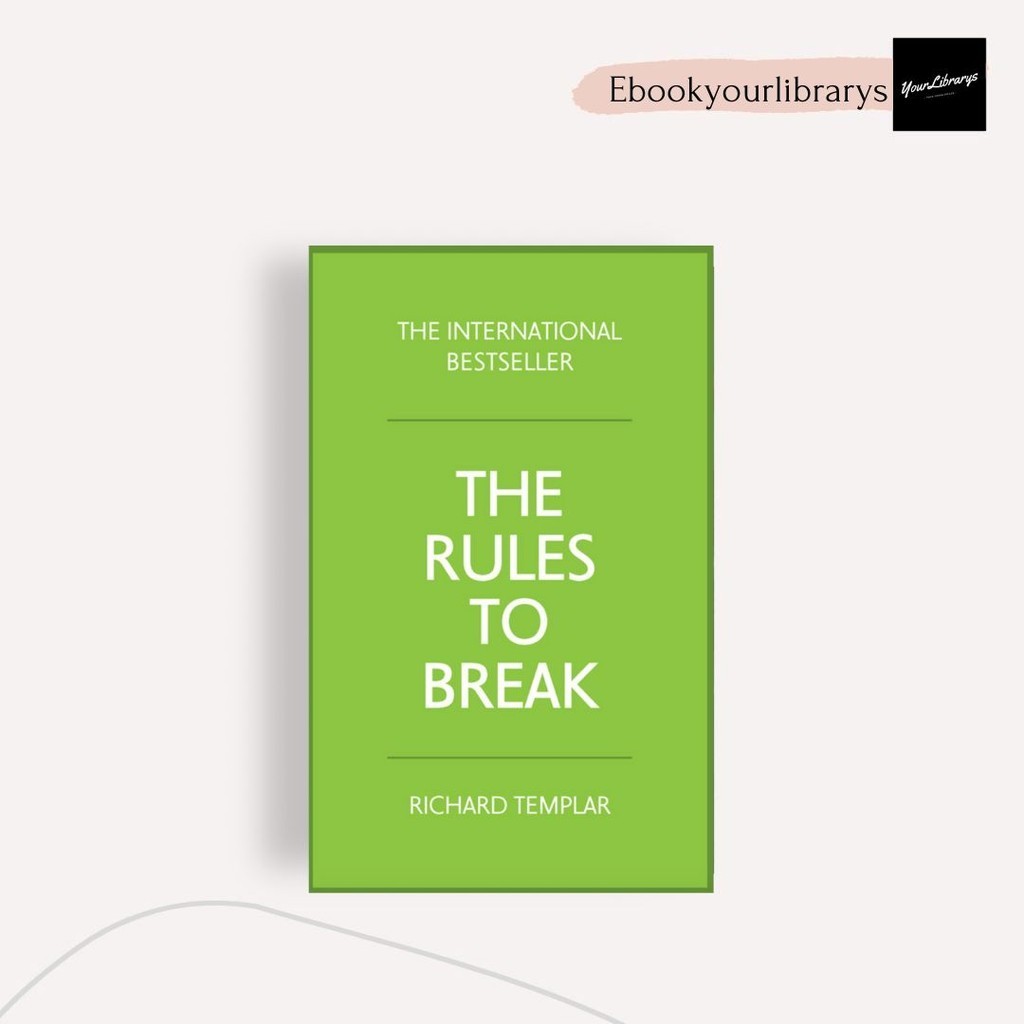 

The Rules to Break ; Richard Templar