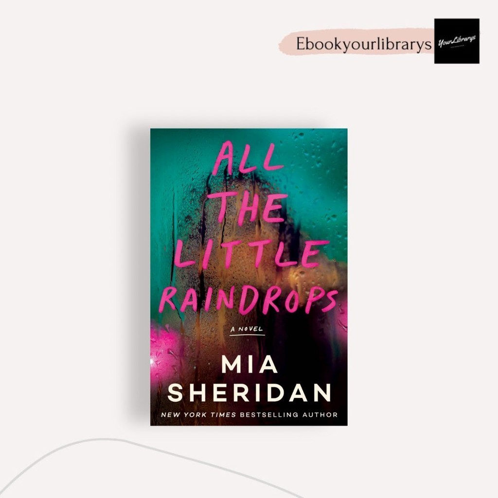 

All The Little Raindrops ; Mia Sheridan