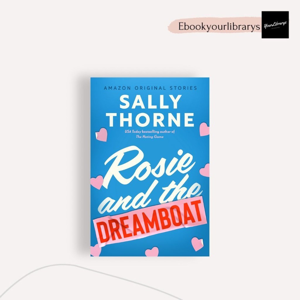 

Rosie and the Dreamboat ; Sally Thorne