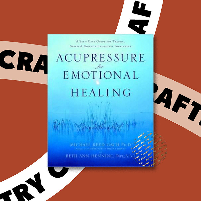 

Acupressure for Emotional Healing - Michael Reed Gach