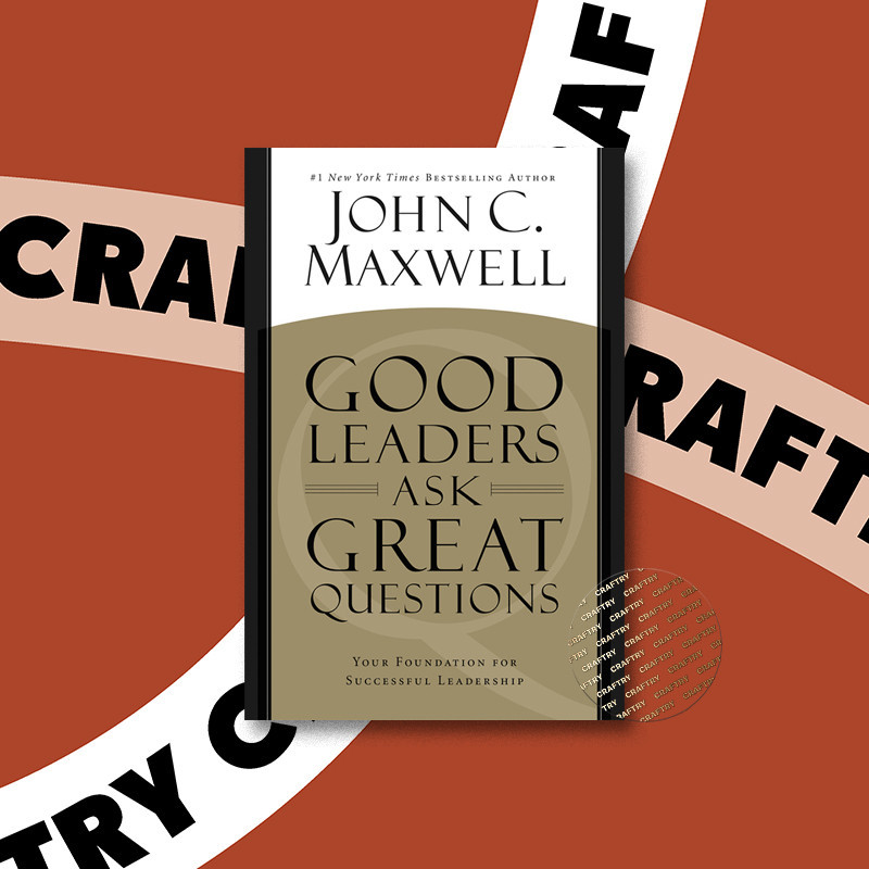 

Good Leaders Ask Great Questions - John C. Maxwell