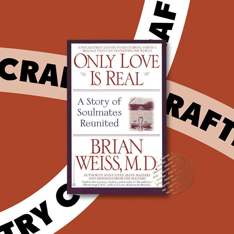 

Only Love Is Real - A Story of Soulmates Re - Brian Weiss