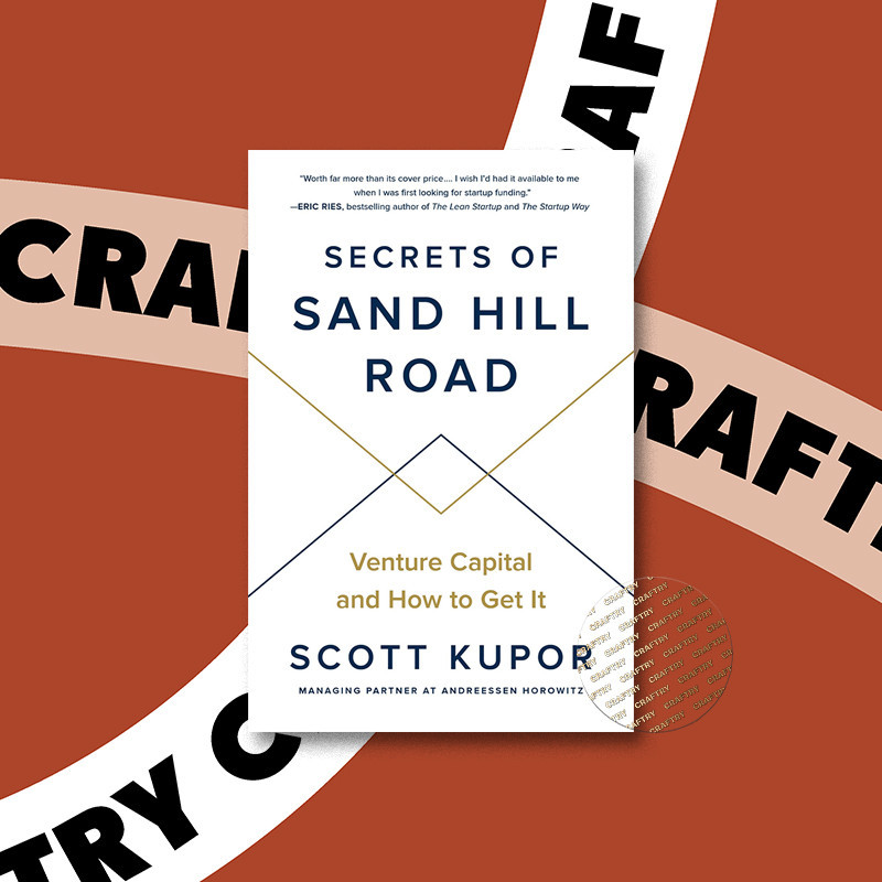 

Secrets of Sand Hill Road - Venture Capital - Scott Kupor