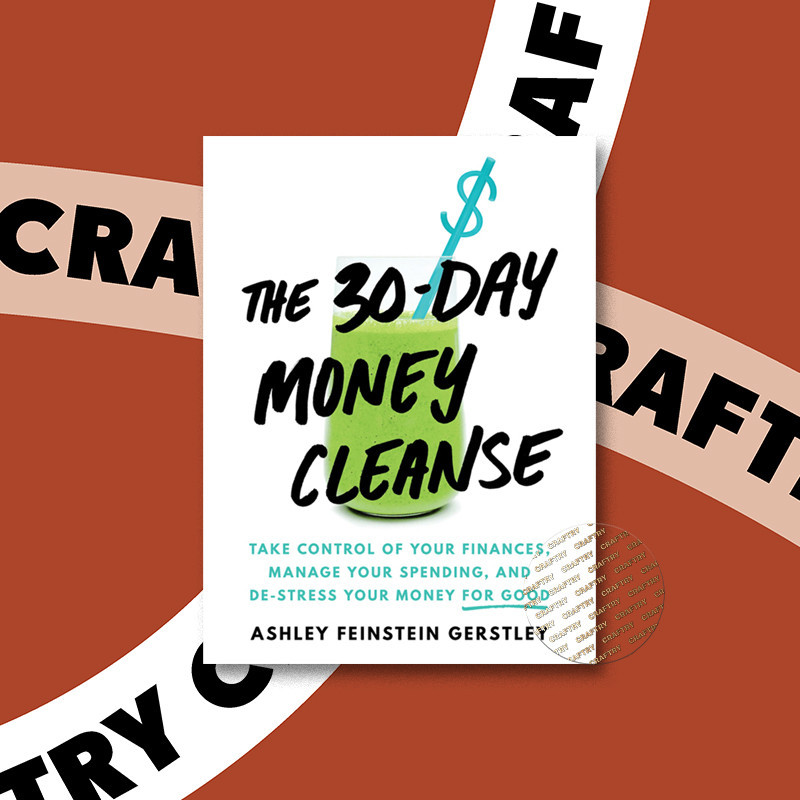 

The 30 Day Money Cleanse - Ashley Feinstein Gerstley