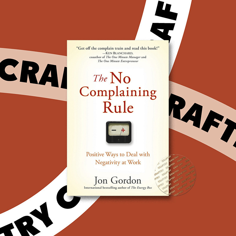 

The No Complaining Rule - Positive Ways to - Jon Gordon