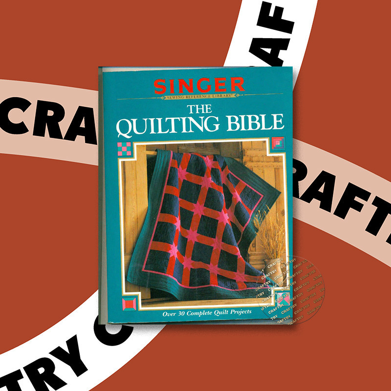 

The Quilting Bible - Singer Sewing Reference Library