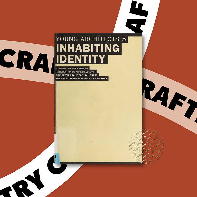 

Young architects 5 - inhabiting identity - Architectural League of New York