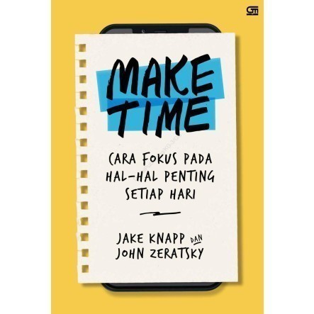 

MAKE TIME - Cara Fokus pada Hal-hal Penting Setiap Hari