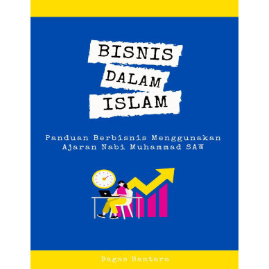 

(PID557) Bisnis dalam Islam: Panduan Berbisnis Menggunakan Ajaran Nabi Muhammad SAW
