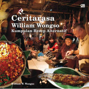

(PID975) Ceritarasa William Wongso: Kumpulan Resep Alternatif