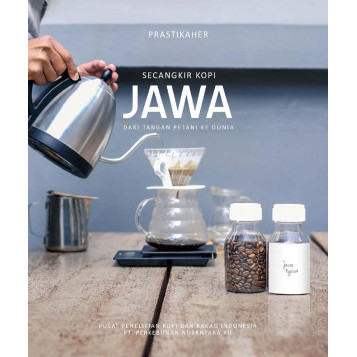 

(PID166) Secangkir Kopi Jawa : dari Tangan Petani ke Dunia