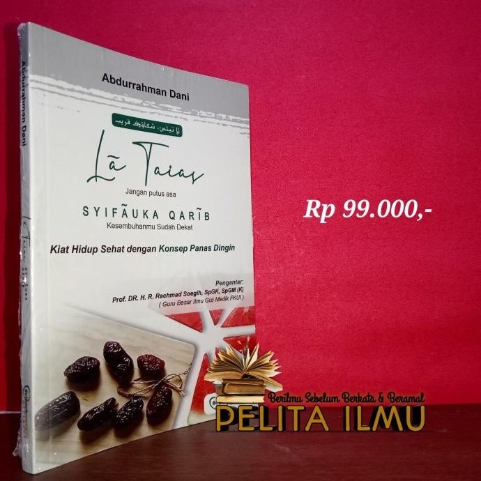 

Buku La Taias Jangan Putus Asa - Kiat Hidup Sehat Konsep Panas Dingin