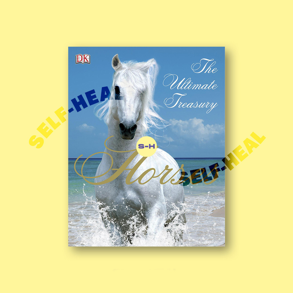 

Horses The Ultimate Treasury by DK