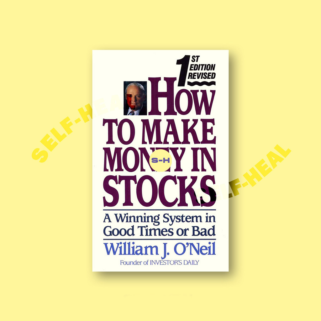 

How to Make Money in Stocks (1988; revised - William J. O'Neil