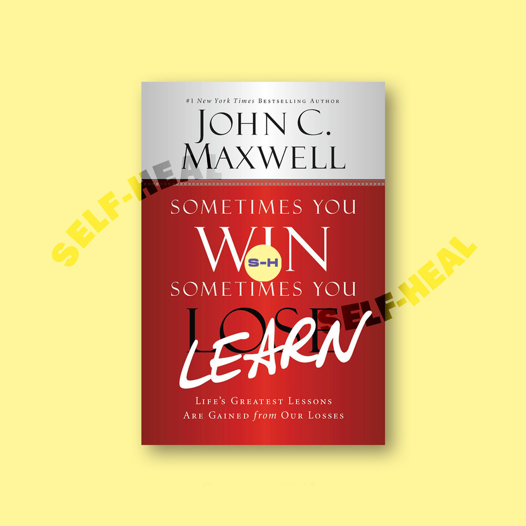 

Sometimes You Win Sometimes You Learn - John C. Maxwell